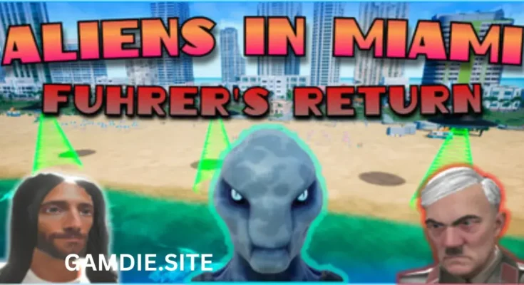 Aliens in Miami: Führers Return
